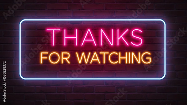 Obraz Neon sign of the text THANKS FOR WATCHING frame logo on the brick wall background with dark background