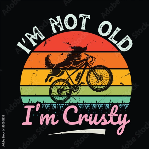 Fototapeta I’m Not Old I’m Crusty