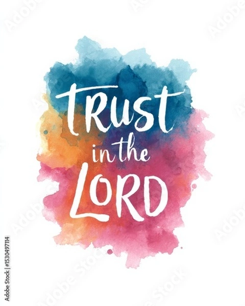 Fototapeta Colorful watercolor design with the text 'Trust in the Lord'.