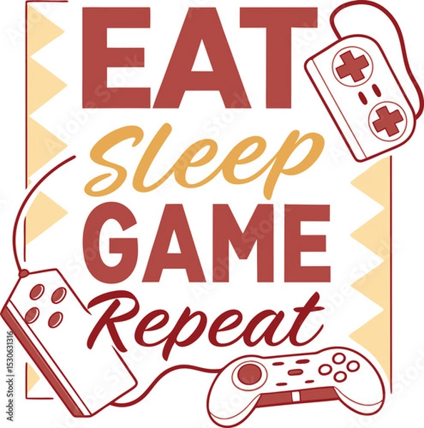 Fototapeta Eat sleep game  repeat typography T-shirt Design Print Ready eps file