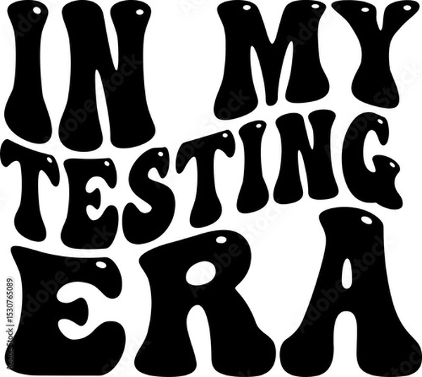 Obraz In My Testing Era Groovy Text Design