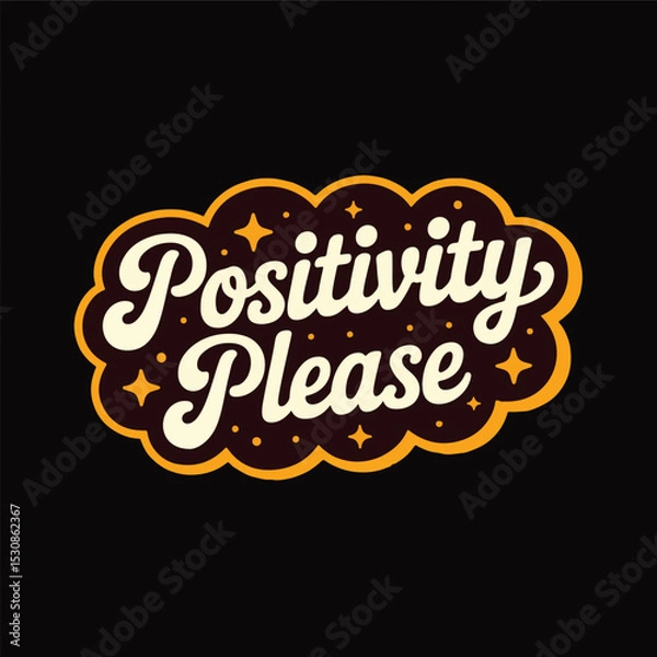 Obraz Image features a retro-style graphic with the phrase "Positivity please" prominently displayed. The text is in a bold, cursive font with a dark brown color, outlined in white, giving it a three-dimes