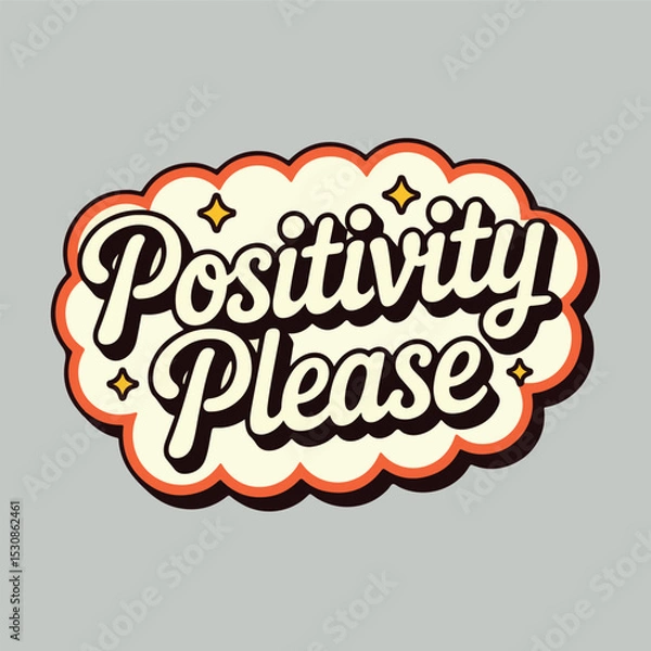 Obraz Image features a retro-style graphic with the phrase "Positivity please" prominently displayed. The text is in a bold, cursive font with a dark brown color, outlined in white, giving it a three-dimes