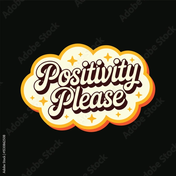Obraz Image features a retro-style graphic with the phrase "Positivity please" prominently displayed. The text is in a bold, cursive font with a dark brown color, outlined in white, giving it a three-dimes