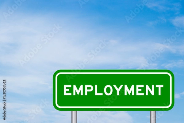 Fototapeta Green color transportation sign with word empoyment on blue sky with white cloud background