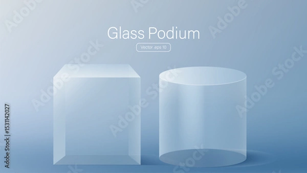 Obraz 3D glass transparent crystal. Empty cylindrical pedestal. 3D cylinder and cube glass platforms set background. Vector realistic illustration of transparent plastic round and square