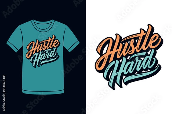 Obraz Hustle Hard Positive Message T Shirt Design