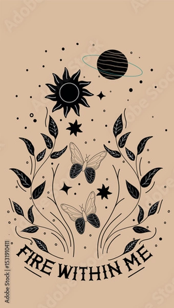 Fototapeta Boho style illustration with the phrase "Fire Within Me" featuring butterflies, plants, stars, sun and planet elements in black and beige. Ideal for spiritual or motivational designs.