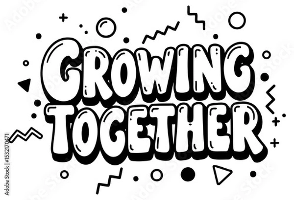 Obraz Motivational quote design with no demographic details. Bold lettering of "Growing Together" with colorful. whimsical elements.