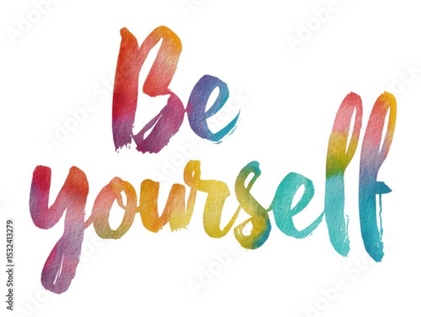 Fototapeta "Be Yourself" Motivational Watercolor: A vibrant, hand-painted watercolor artwork of the words "Be Yourself," a call for authenticity, self-acceptance, and a celebration of individuality.