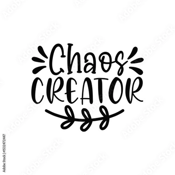 Fototapeta Chaos Creator Funny Toddler Quote Playful Design