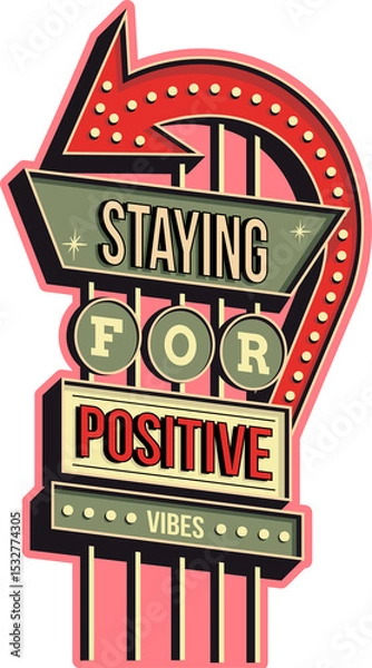 Obraz Showing neon marquee sign reading STAYING FOR POSITIVE VIBES, bulb arrow on transparent background
