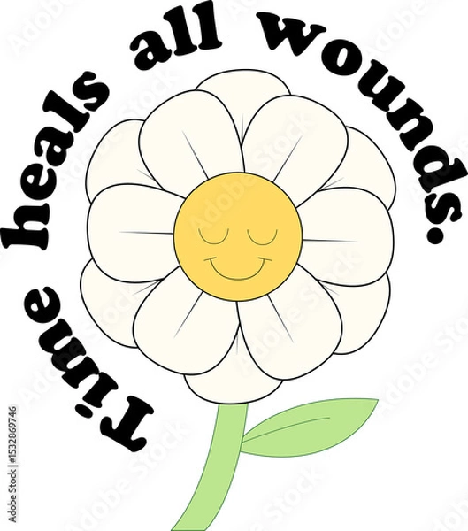 Fototapeta Daisy-like flower is smiling in flat design with clear background curved Time heals all wounds text