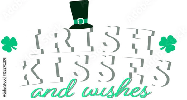 Fototapeta Irish themed graphic is showing IRISH KISSES, shamrocks, top hat, cursive on transparent background