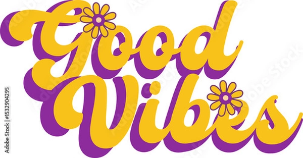 Fototapeta Retro flat design is showing Good Vibes script with daisy accents on transparent background