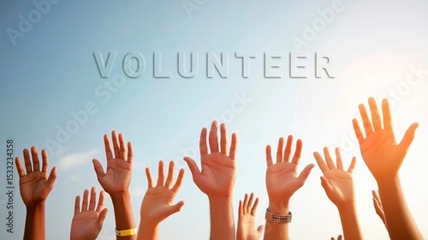 Fototapeta Diverse Group of Volunteers Raising Hands Under Volunteer Text – Community Spirit, Inclusivity, Teamwork, Helping Hands, Positive Energy, Charity, Hope, and Social Support Concept