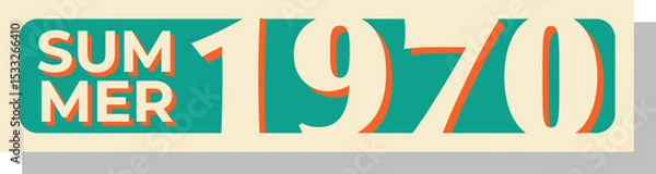 Obraz Using retro type SUMMER 1970 orange drop shadows teal-cream panels on clear background, copy space