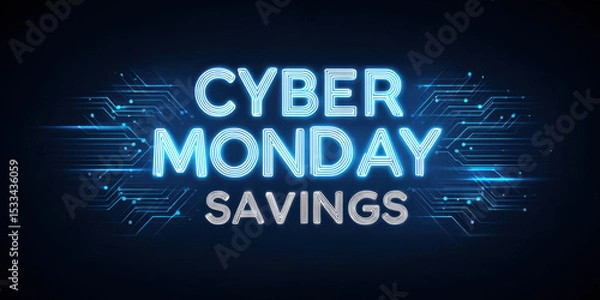 Fototapeta Cyber Monday savings neon sign with digital circuit background glowing bright blue for online shopping deals and discounts