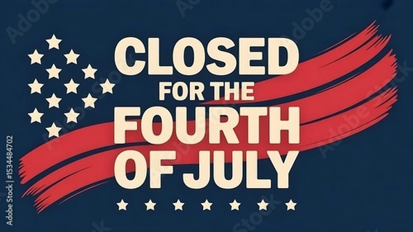 Fototapeta Independence Day, we will be closed for the 4th of July, greeting card, poster and banner. Vector illustration, We will be closed for the 4th of July, signboard, banner, created with generative ai