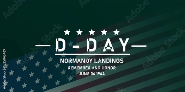 Fototapeta Commemorative D-DAY poster honoring the Normandy landings of June 6, 1944. Features an American flag design with a military-style flag silhouette and bold typography on a dark green background. Perfec