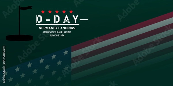 Fototapeta Commemorative D-DAY poster honoring the Normandy landings of June 6, 1944. Features an American flag design with a military-style flag silhouette and bold typography on a dark green background. Perfec