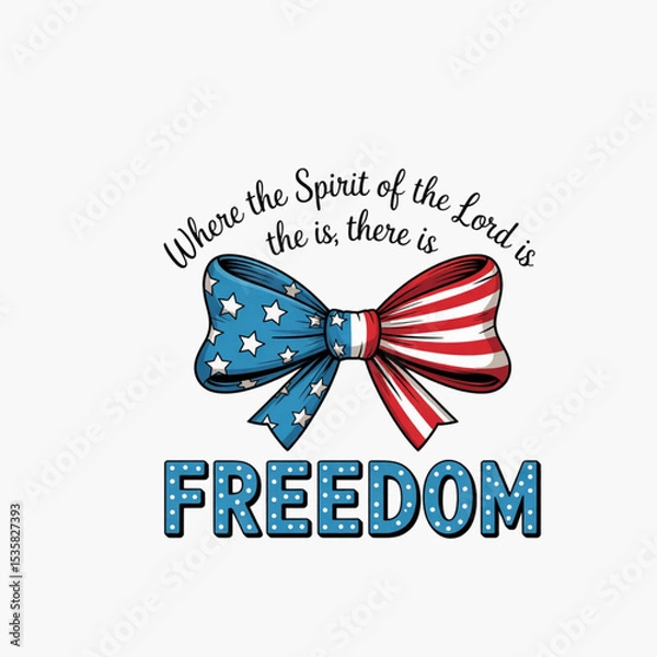 Fototapeta happy birthday card with bow Where the Spirit of the Lord Is Freedom Patriotic Bow Design