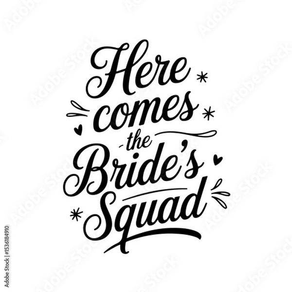 Fototapeta Here Comes The Bride's Squad. Vector Design Isolated on White Background
