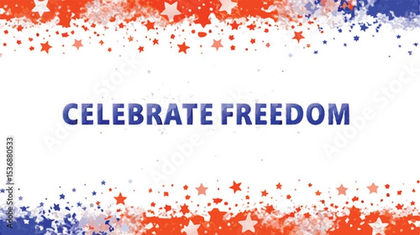 Fototapeta Celebrate freedom text with red white and blue stars and confetti on a white background design banner