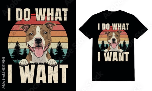 Obraz I Do What I Want Dog T-Shirt design, dog lover t shirt