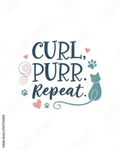Fototapeta Curl. Purr. Repeat. – Minimalist Cat Typography T-Shirt Design for Cat Lovers