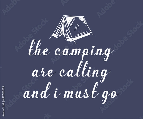 Fototapeta The camping are calling and i must go, Campsite adventure tee graphic