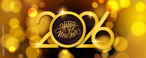 Obraz 2026 New Year festive banner. Handwritten holiday greetings Happy New Year. Bright blurred bokeh lights. Gold color. Vector illustration.	