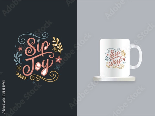 Fototapeta Elegant Hand-Lettered Typography – "Sip the Joy" Modern Script Design for Cup or Mug 
