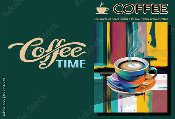 Fototapeta A vibrant and artistic coffee-themed poster featuring a multicolored cup of steaming coffee placed in a cozy, abstract setting. The quote “The aroma of peace smells a lot like freshly brewed coffee” 