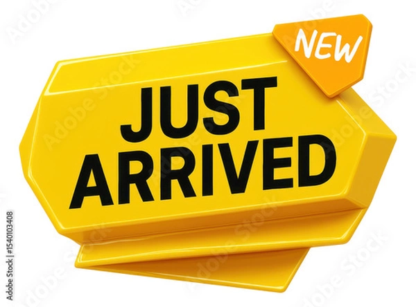 Obraz Glossy yellow tag sticker with JUST ARRIVED text and NEW label, vibrant retail promo offer on transparent background.