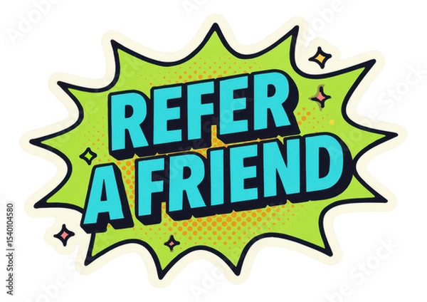 Obraz Green burst sticker with REFER A FRIEND in bold comic style, striking retail promotion on transparent background.