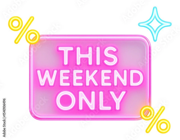 Obraz Pink neon rectangle sticker with THIS WEEKEND ONLY promo in vibrant style, dynamic retail offer on transparent background.