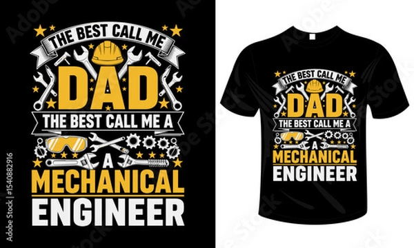 Fototapeta The Best Call Me Dad, The Rest Call Me Mechanical Engineer T-Shirt Design