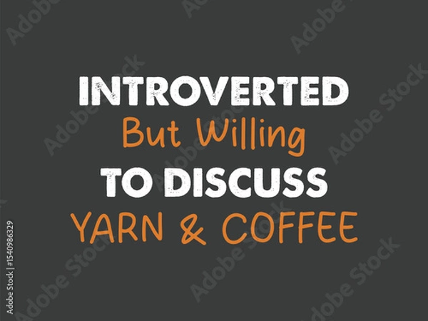 Fototapeta Yarn coffee and quiet vibes tee perfect for introverted crafters