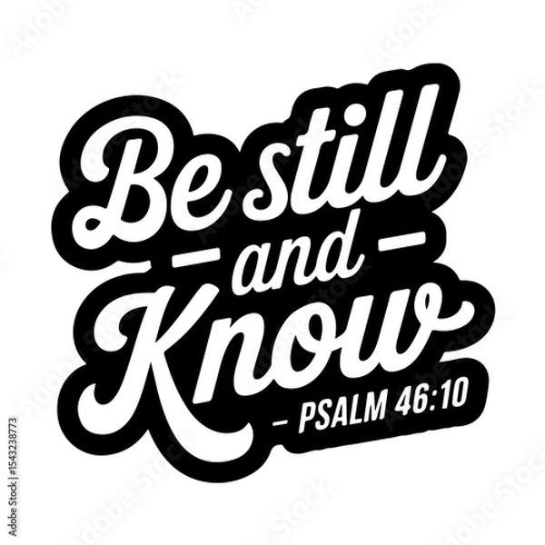 Fototapeta Be still and know – Psalm 46:10. Bible Verse Vector Design Isolated on White Background