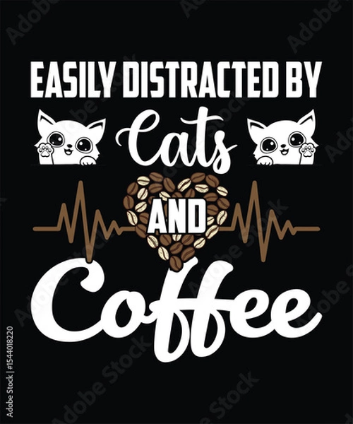 Fototapeta Easily Distracted By Cats And Coffee