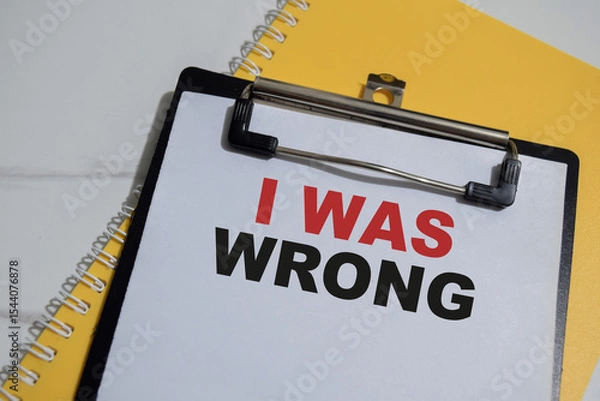 Obraz Concept of I was wrong write on paperwork isolated on Wooden Table.