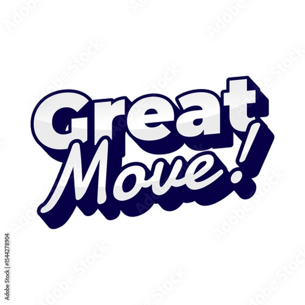 Fototapeta Great move. Stylish Bold Great Move Text Illustration