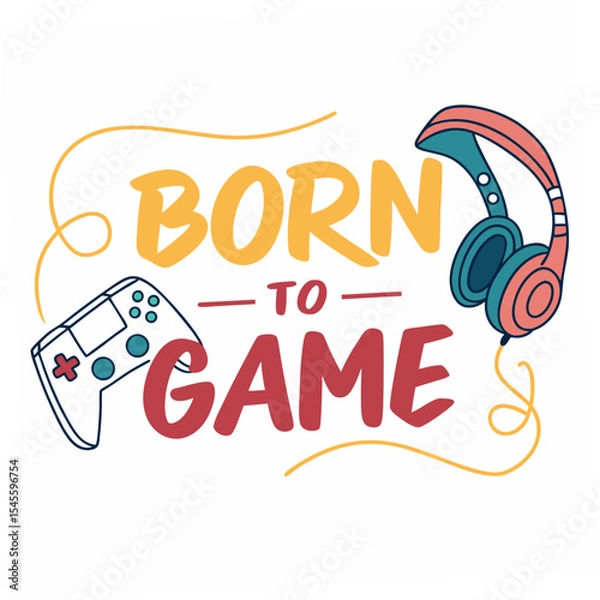 Fototapeta Born to game gamer design element graphic
