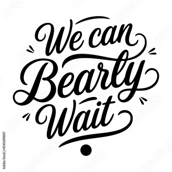 Fototapeta We Can Bearly Wait. Vector Design Isolated on White Background