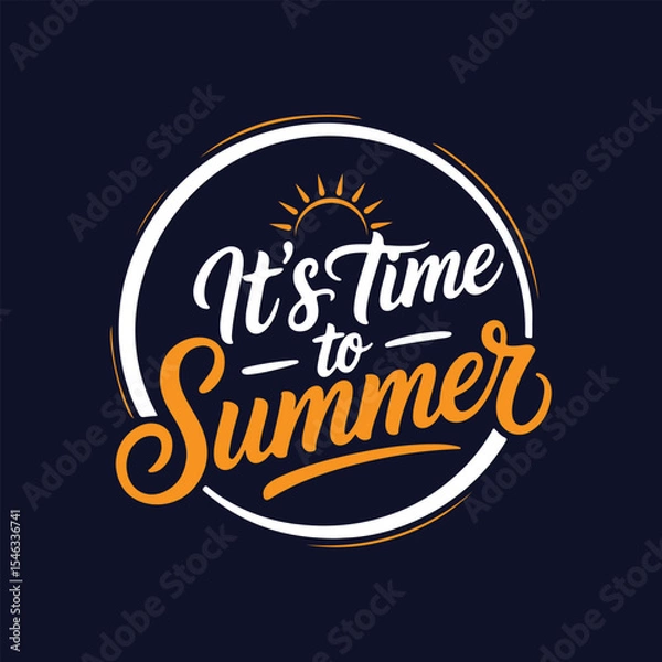 Obraz It's Time to Summer Lettering Calligraphy Typography Quote t-shirt Vector Design Template