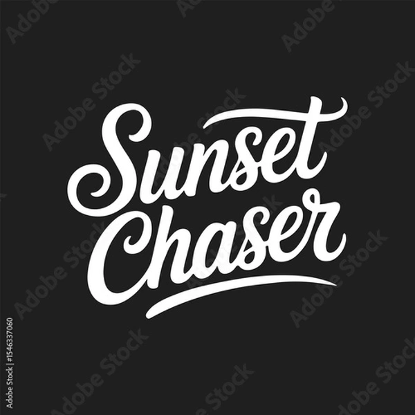 Obraz Sunset Chaser Calligraphy Typography Quote t-shirt Vector Design Template