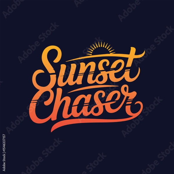 Fototapeta Sunset Chaser Calligraphy Typography Quote t-shirt Vector Design Template