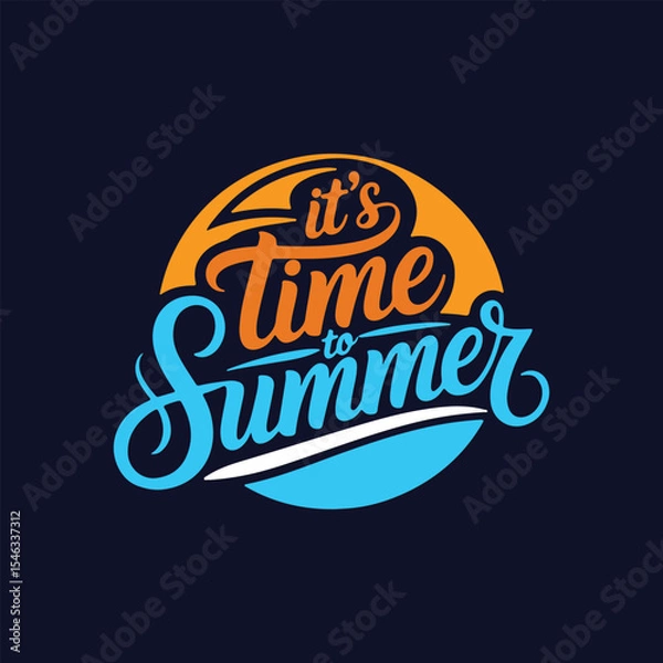 Obraz It's Time to Summer Lettering Calligraphy Typography Quote t-shirt Vector Design Template