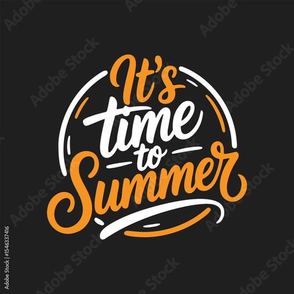 Obraz It's Time to Summer Lettering Calligraphy Typography Quote t-shirt Vector Design Template